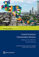 Central America urbanization review making cities work for Central America /