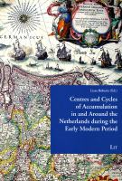 Centres and cycles of accumulation in and around the Netherlands during the early modern period