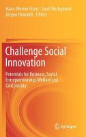 Challenge social innovation potentials for business, social entrepreneurship, welfare and civil society /