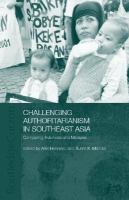 Challenging authoritarianism in Southeast Asia comparing Indonesia and Malaysia /