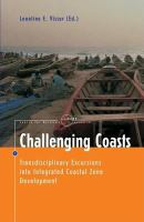 Challenging coasts transdisciplinary excursions into integrated coastal zone development /
