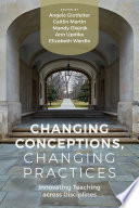 Changing conceptions, changing practices innovating teaching across disciplines /