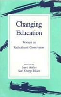Changing education women as radicals and conservators /