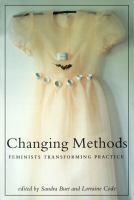 Changing methods : feminists transforming practice /