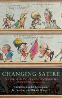 Changing satire : transformations and continuities in Europe, 1600-1830 /