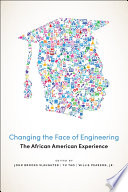 Changing the face of engineering the African American experience /