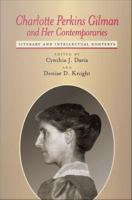 Charlotte Perkins Gilman and her contemporaries literary and intellectual contexts /