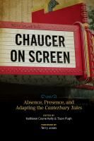 Chaucer on screen : absence, presence, and adapting the Canterbury tales /