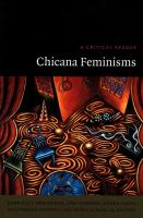 Chicana feminisms : a critical reader /