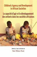 Children's agency and development in African societies = : La capacité d'agir et le développement des enfants dans les socíetés africaines /