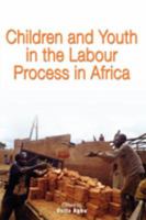 Children and youth in the labour process in Africa /