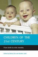 Children of the 21st century : from birth to nine months /