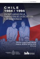 Chile 1984/1994 : encrucijadas en la transicion de la dictadura a la democracia.