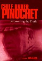 Chile Under Pinochet : Recovering the Truth.