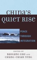 China's quiet rise peace through integration /