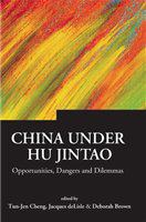 China under Hu Jintao opportunities, dangers, and dilemmas /