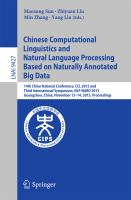 Chinese Computational Linguistics and Natural Language Processing Based on Naturally Annotated Big Data 14th China National Conference, CCL 2015 and Third International Symposium, NLP-NABD 2015, Guangzhou, China, November 13-14, 2015, Proceedings /