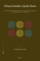 Chinese families upside down intergenerational dynamics and neo-familism in the early 21st century /