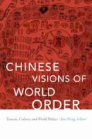 Chinese visions of world order tianxia, culture, and world politics /