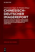 Chinesisch-deutscher Imagereport das Bild Chinas im deutschsprachigen Raum aus Kultur-, Medien- und Sprachwissenschaftlicher Perspektive (2000-2013) /