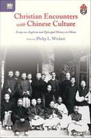 Christian encounters with Chinese culture : essays on Anglican and Episcopal history in China /