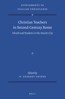 Christian teachers in second-century Rome schools and students in the ancient city /