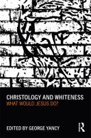 Christology and Whiteness what would Jesus do? /