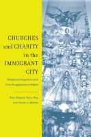 Churches and charity in the immigrant city : religion, immigration, and civic engagement in Miami /
