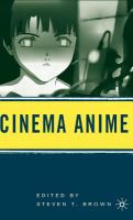 Cinema anime critical engagements with Japanese animation /