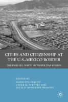 Cities and citizenship at the U.S.-Mexico border the Paso del Norte metropolitan region /