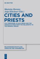 Cities and priests cult personnel in Asia Minor and the Aegean Islands from the Hellenistic to the Imperial period /