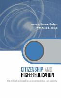 Citizenship and higher education the role of universities in communities and society /