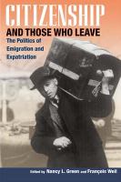 Citizenship and those who leave : the politics of emigration and expatriation /