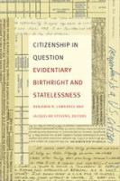 Citizenship in question evidentiary birthright and statelessness /