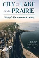 City of lake and prairie Chicago's environmental history /