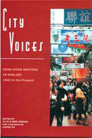 City voices : Hong Kong writing in English, 1945 to the present /