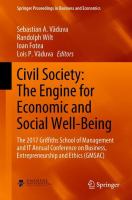 Civil Society: The Engine for Economic and Social Well-Being The 2017 Griffiths School of Management and IT Annual Conference on Business, Entrepreneurship and Ethics (GMSAC) /