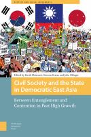 Civil Society and the State in Democratic East Asia Between Entanglement and Contention in Post High Growth /