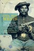 Civil War wests : testing the limits of the United States /