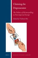 Claiming the dispossession the politics of hi/storytelling in post-imperial Europe /