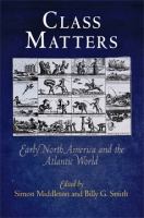 Class matters early North America and the Atlantic world /