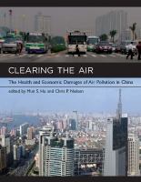 Clearing the air the health and economic damages of air pollution in China /