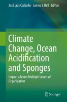 Climate Change, Ocean Acidification and Sponges Impacts Across Multiple Levels of Organization /