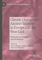 Climate Change and Ancient Societies in Europe and the Near East Diversity in Collapse and Resilience /