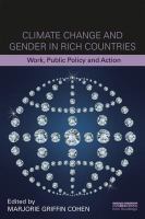Climate change and gender in rich countries work, public policy and action /