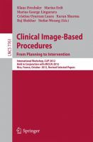 Clinical Image-Based Procedures. From Planning to Intervention International Workshop, CLIP 2012, Held in Conjunction with MICCAI 2012, Nice, France, October 5, 2012, Revised Selected Papers /