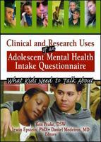 Clinical and research uses of an adolescent mental health intake questionnaire what kids need to talk about /