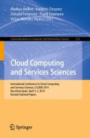 Cloud Computing and Services Sciences International Conference in Cloud Computing and Services Sciences, CLOSER 2014 Barcelona Spain, April 3–5, 2014 Revised Selected Papers /