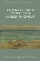 Coastal cultures of the long nineteenth century /