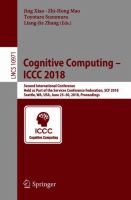 Cognitive Computing – ICCC 2018 Second International Conference, Held as Part of the Services Conference Federation, SCF 2018, Seattle, WA, USA, June 25-30, 2018, Proceedings /